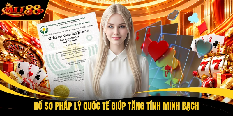 Hồ sơ pháp lý quốc tế giúp tăng tính minh bạch