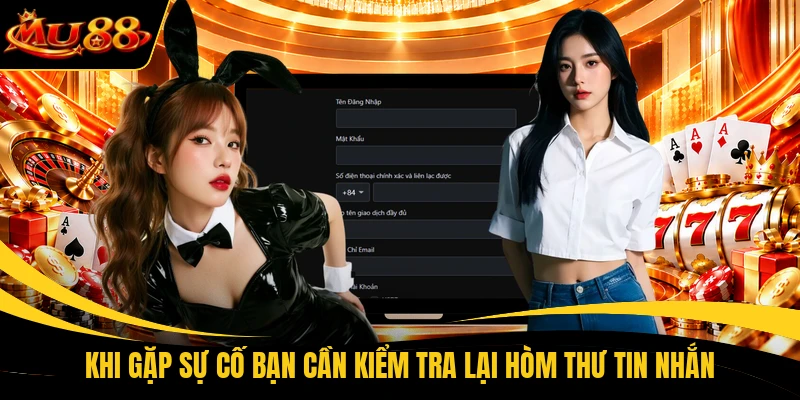 Khi gặp sự cố bạn cần kiểm tra lại hòm thư tin nhắn