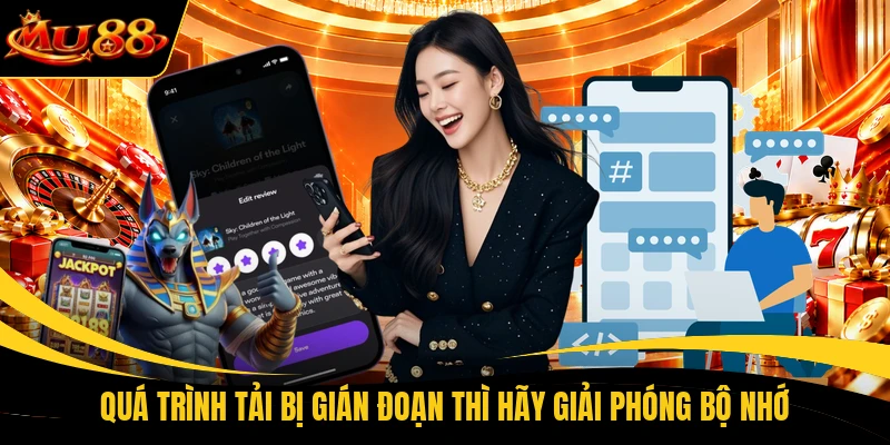 qua trinh tai bi gian doan thi hay giai phong bo nho Quá trình tải bị gián đoạn thì hãy giải phóng bộ nhớ