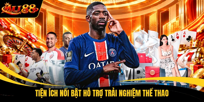 tien ich noi bat ho tro trai nghiem the thao Tiện ích nổi bật hỗ trợ trải nghiệm thể thao
