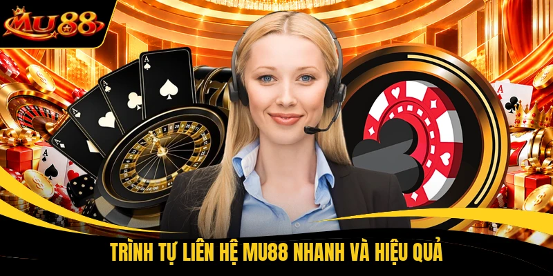trinh tu lien he mu88 nhanh va hieu qua Trình tự liên hệ MU88 nhanh và hiệu quả